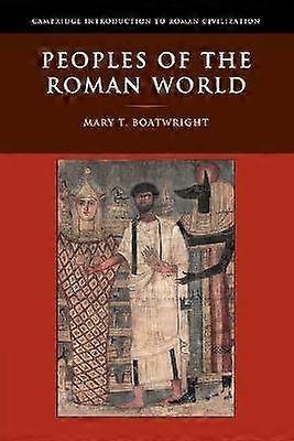 Peoples of the Roman World Cambridge Introduction to Roman Civilization