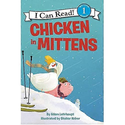 Chicken in Mittens (I Can Read Level 1)