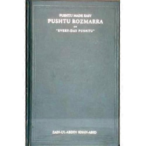 Pushtu Made Easy: Pushtu Rozmarra or Every-day Pushtu