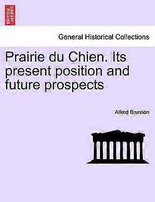 Prairie du Chien Its present position and future prospects