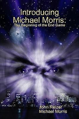 Introducing Michael Morris: the Beginning of the End Game