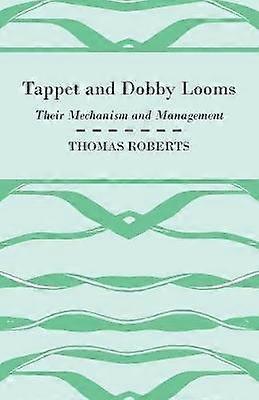 Tappet- og Dobby-væve - Deres mekanisme og håndtering