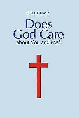 Does God Care About You and Me?