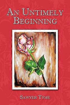 An Untimely Beginning