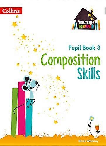 Composition Skills Pupil Book 3 (Treasure House)