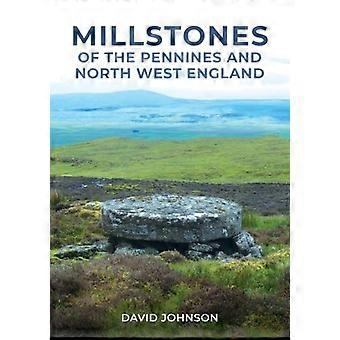 Millstones of The Pennines and North West England