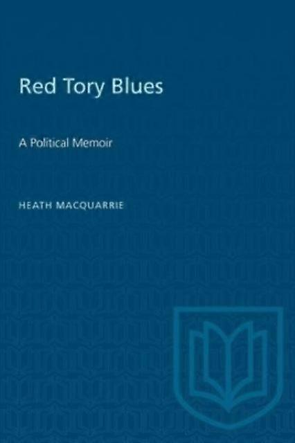 Red Tory Blues by Heath MacQuarrie Paperback Book