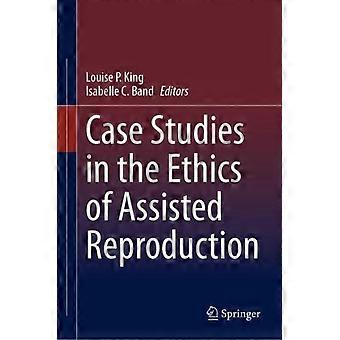 Case Studies In The Ethics Of Assisted Reproduction - Springer Nature B.V - Hardcover - English Book - Ethics and moral philosophy