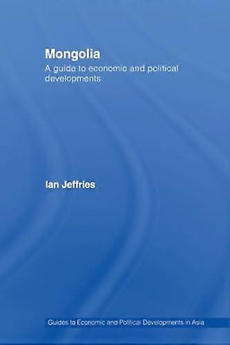 Mongolia: A Guide to Economic and Political Developments