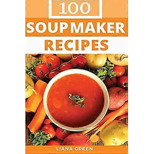 100 Soepmaker Recepten