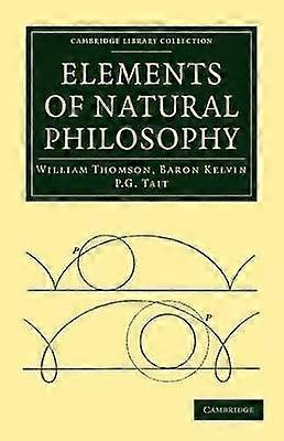 Elements of Natural Philosophy Cambridge Library Collection  Physical Sciences