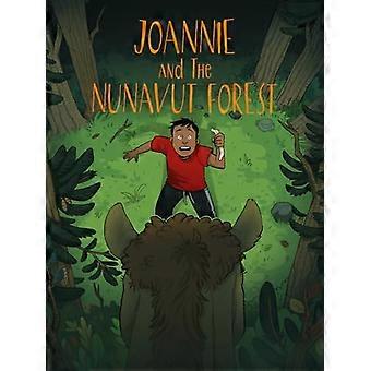 Joannie and the Nunavut Forest (Englisch) (Nunavummi)
