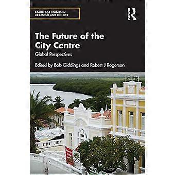 Stadskärnans framtid: Globala perspektiv (Routledge Studies in Urbanism and the City)