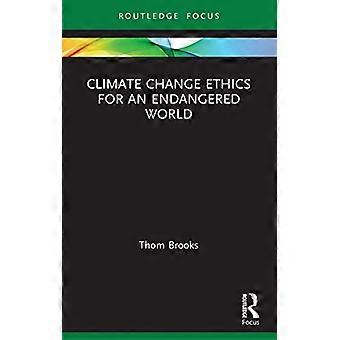 Etikk for klimaendringer for en truet verden (Routledge fokus på miljø og bærekraft)