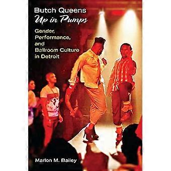 Butch Königinnen bis in Pumpen: Gender, Performance und Ballsaal Kultur in Detroit (Triangulationen: Lesben/Gay/Queer...