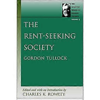 Rent-Seeking società: La società di Rent-Seeking v. 5 (opere scelte di Gordon Tullock)