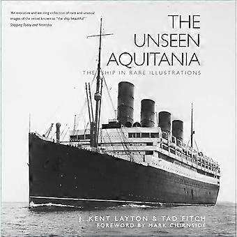 Unseen Aquitania : the Ship in Rare Illustrations