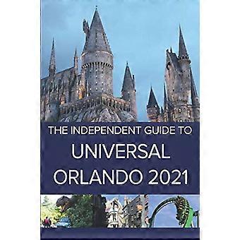Der unabhängige Reiseführer für - Universal Orlando 2021