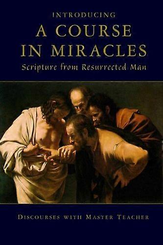 Introducing a Course in Miracles: Scripture from Resurrected Man