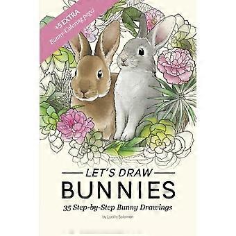 Let's Draw Bunnies!: 35 disegni di coniglietti didattici passo-passo