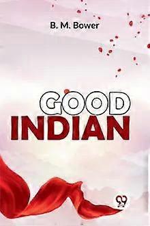 Good Indian - B.M. Bower