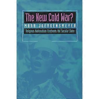 The New Cold War Religious Nationalism Confronts The Secular State - Mark Juergensmeyer