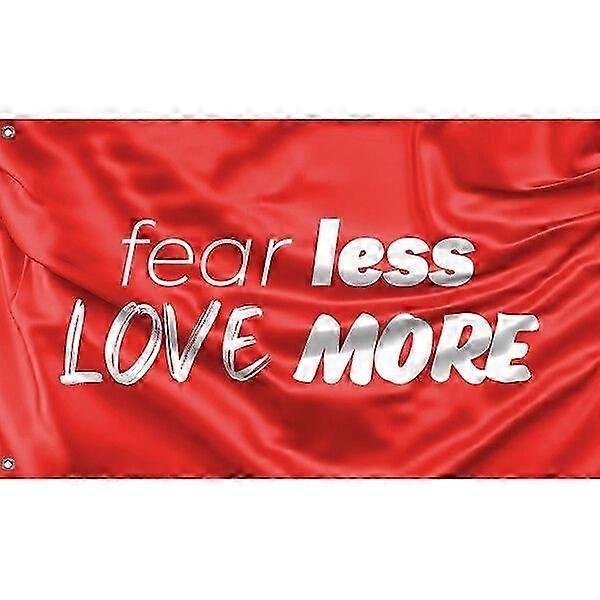 Fear LessLove More Flag Pattern 376