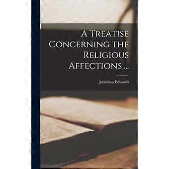 A Treatise Concerning The Religious Affections - Jonathan Edwards - Hardcover - en Book