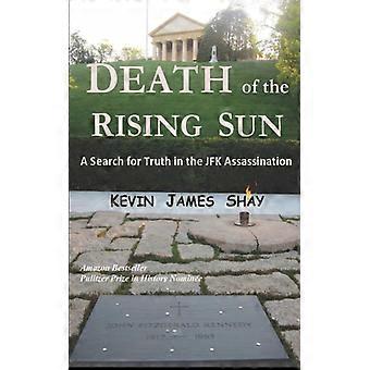 Death Of The Rising Sun A Search For Truth In The Jfk Assassination - Amazon Digital Services LLC - KDP - Paperback - English Book - History