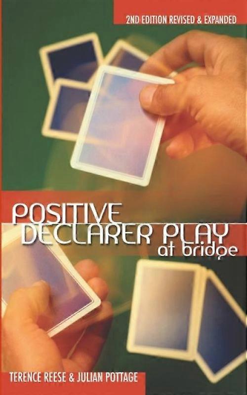 Positive Declarer Play At Bridge Second Edition Revised & Expanded