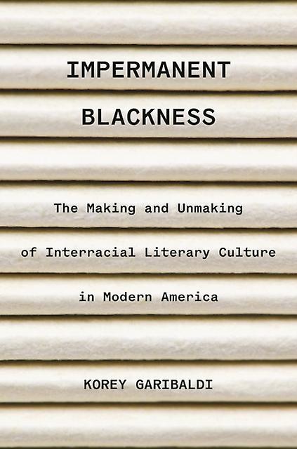 Impermanent Blackness by Korey Garibaldi Hardback Book