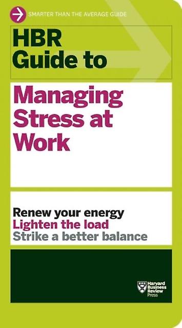Hbr Guide To Managing Stress At Work Hbr Guide Series by Harvard Business Review Paperback