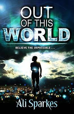 Out Of This World by Ali Sparkes Paperback Book