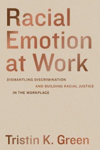 Racial Emotion At Work by Tristin K. Green Paperback