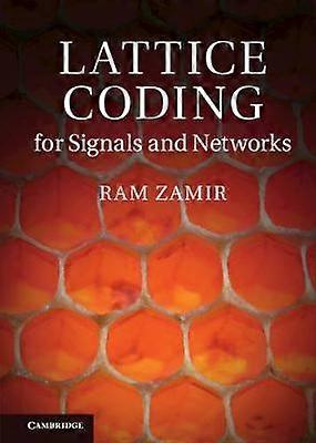 Lattice Coding for Signals and Networks