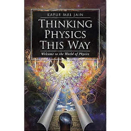 Thinking Physics This Way: Welcome to the World of Physics