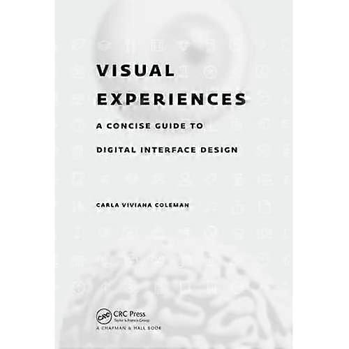 Visual Experiences: a Concise Guide to Digital Interface Design