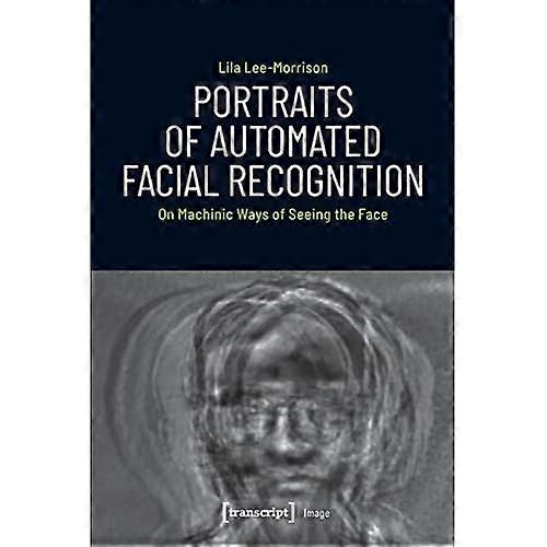 Portraits of Automated Facial Recognition