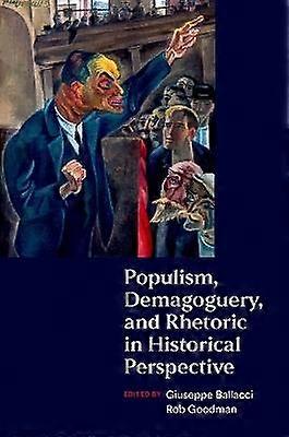 Populisme, démagogie et rhétorique dans une perspective historique