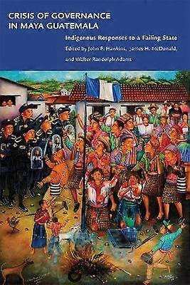 Crisis of Governance in Maya Guatemala