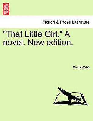 That Little Girl A novel New edition