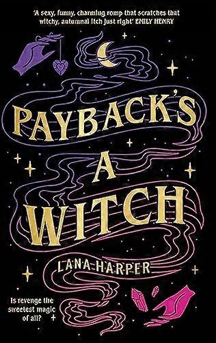Paybacks a Witch: an absolutely spellbinding romcom