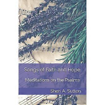 Songs Of Faith And Hope Meditations On The Psalms - Sheri A. Sutton - Paperback - en Book