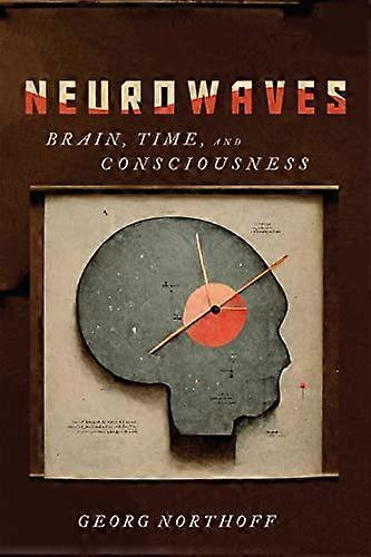 Neurowaves: Brain Time and Consciousness