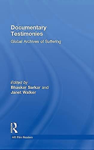 Documentary Testimonies: Global Archives of Suffering