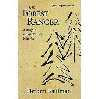 The Forest Ranger A Study in Administrative Behavior
