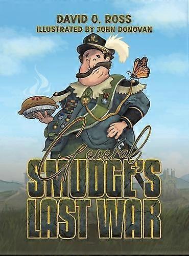 General Smudges Last War - David O. Ross