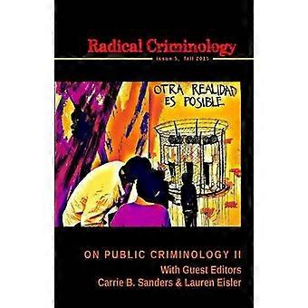 Radical Criminology 5 On Public Criminology II Volume 5