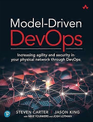 Model-Driven DevOps: Increasing agility and security in your physical network through DevOps