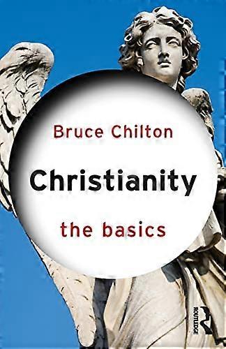 Christianity: The Basics (The Basics)